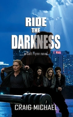 Ride the Darkness by Michael, Craig