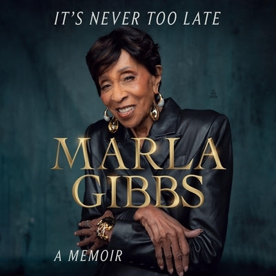 It's Never Too Late: A Memoir by Gibbs, Marla