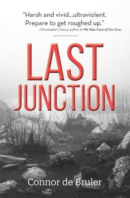 Last Junction by De Bruler, Connor