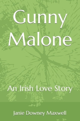 Gunny Malone: An Irish Love Story by Maxwell, Janie Downey