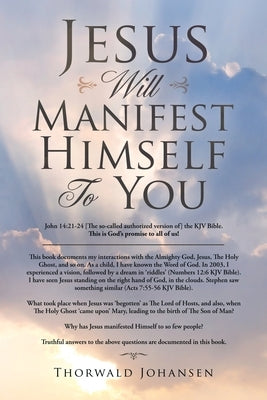 Jesus Will Manifest Himself to You by Johansen, Thorwald
