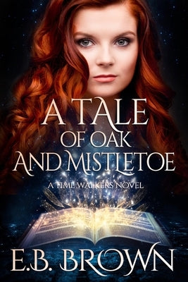 A Tale of Oak and Mistletoe by Brown, E. B.
