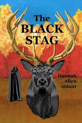 The Black Stag by Abbott, Hannah Allen
