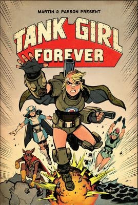 Tank Girl Vol. 2: Tank Girl Forever (Graphic Novel) by Martin, Alan
