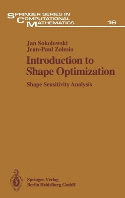 Introduction to Shape Optimization: Shape Sensitivity Analysis by Sokoowski, Jan
