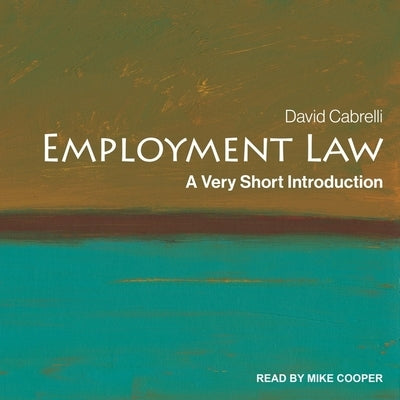 Employment Law: Very Short Introduction by Cabrelli, David