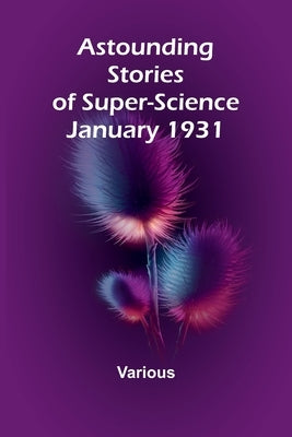 Astounding Stories of Super-Science January 1931 by Various