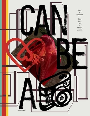 Can Love Be a Photograph: 40 Years of Inez & Vinoodh by Lamsweerde, Inez