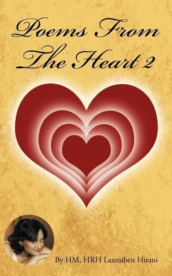 Poems from the Heart 2: For Our Beloved Children by Hirani, Hm Hrh Laxmiben