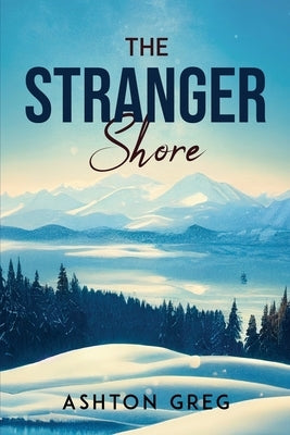 The Stranger Shore by Ashton Greg