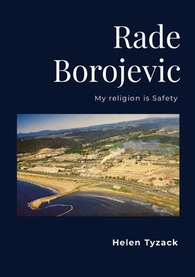 Rade Borojevic: My religion is safety by Tyzack, Helen