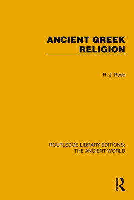 Ancient Greek Religion by Rose, H. J.
