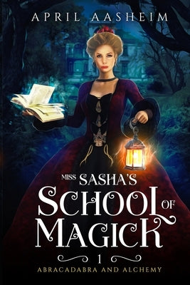 Abracadabra and Alchemy by Aasheim, April