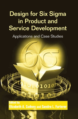 Design for Six Sigma in Product and Service Development: Applications and Case Studies by Cudney, Elizabeth A.