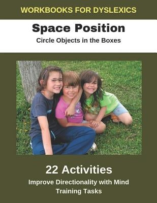 Workbooks for Dyslexics - Space Position - Circle Objects in the Boxes - Improve Directionality with Mind Training Tasks by Uribe, Diego