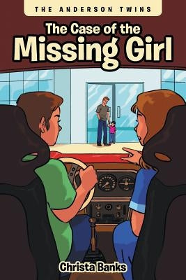 The Case of the Missing Girl by Banks, Christa