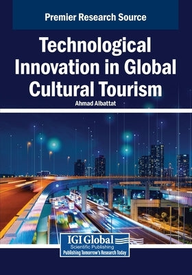 Technological Innovation in Global Cultural Tourism by Albattat, Ahmad