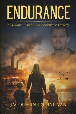 Endurance: A Widow's Insight into Workplace Tragedy by Pearce, Hannah