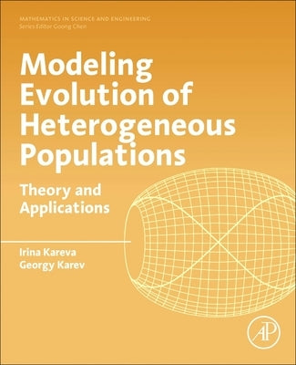 Modeling Evolution of Heterogeneous Populations: Theory and Applications by Kareva, Irina