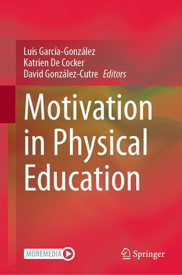 Motivation in Physical Education by García-González, Luis