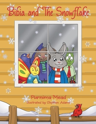 Bibia and the Snowflake by Mead, Purnima