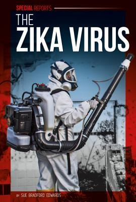 The Zika Virus by Edwards, Sue Bradford