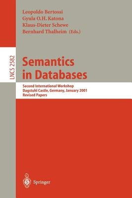 Semantics in Databases: Second International Workshop, Dagstuhl Castle, Germany, January 7-12, 2001, Revised Papers by Bertossi, Leopoldo