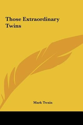 Those Extraordinary Twins by Twain, Mark