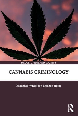 Cannabis Criminology by Wheeldon, Johannes