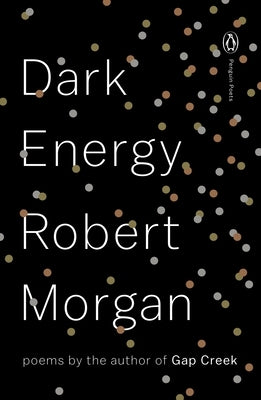 Dark Energy: Poems by Morgan, Robert