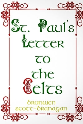 St. Paul's Letter to the Celts by Scott-Branagan, Bronwen Joy