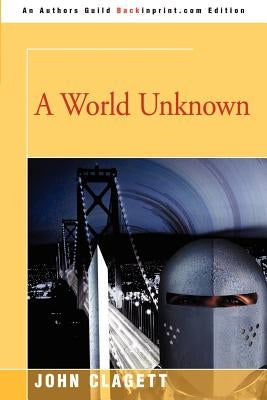 A World Unknown by Clagett, John