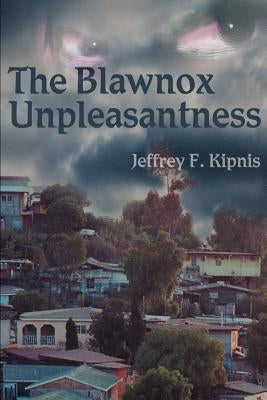 The Blawnox Unpleasantness by Kipnis, Jeffrey F.