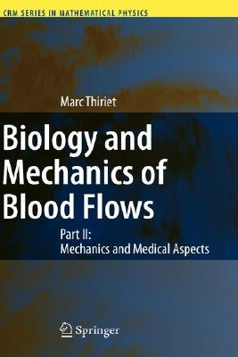 Biology and Mechanics of Blood Flows: Part II: Mechanics and Medical Aspects by Thiriet, Marc