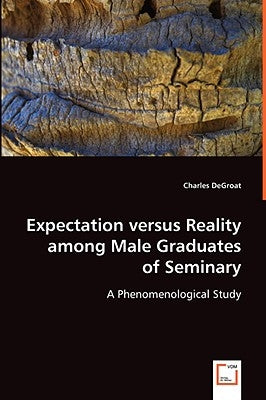 Expectation versus Reality among Male Graduates by Degroat, Charles