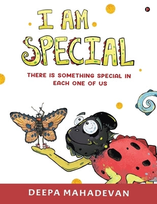 I am Special: There is something special in each one of us by Deepa Mahadevan