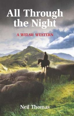All Through the Night: A Welsh Western by Thomas, Neil