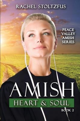 Amish Heart and Soul by Stoltzfus, Rachel