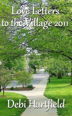 Love Letters to the Village 2011 by Hartfield, Debi
