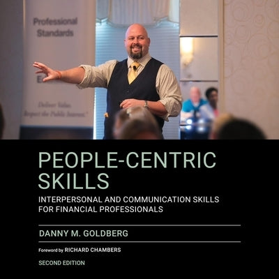 People-Centric Skills: Interpersonal and Communication Skills for Financial Professionals, 2nd Edition by Marantz, David