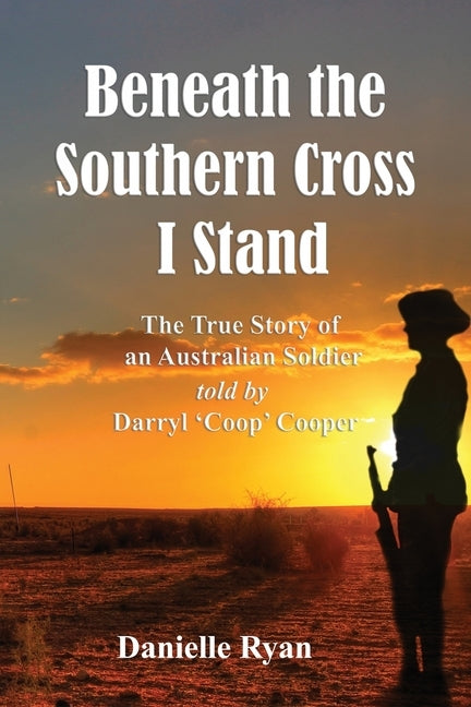 Beneath the Southern Cross I Stand by Ryan, Danielle
