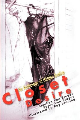 Closet Desire: An Anthology of Hidden Erotica by Van Scoyoc, Stephen