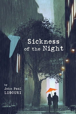 Sickness of the Night by Ligouri, John Paul