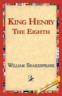 King Henry the Eighth by Shakespeare, William