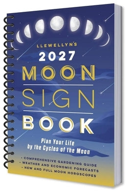 Llewellyn's 2027 Moon Sign Book: Plan Your Life by the Cycles of the Moon by Llewellyn