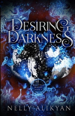 Desiring Darkness by Alikyan, Nelly