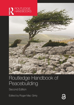 Routledge Handbook of Peacebuilding by Mac Ginty, Roger