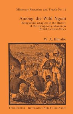 Among the Wild Ngoni by Elmslie, W. A. L.
