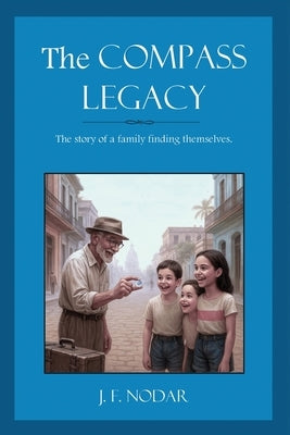 The Compass Legacy by Nodar, Jose' F.
