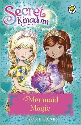 Secret Kingdom: 32: Mermaid Magic by Banks, Rosie